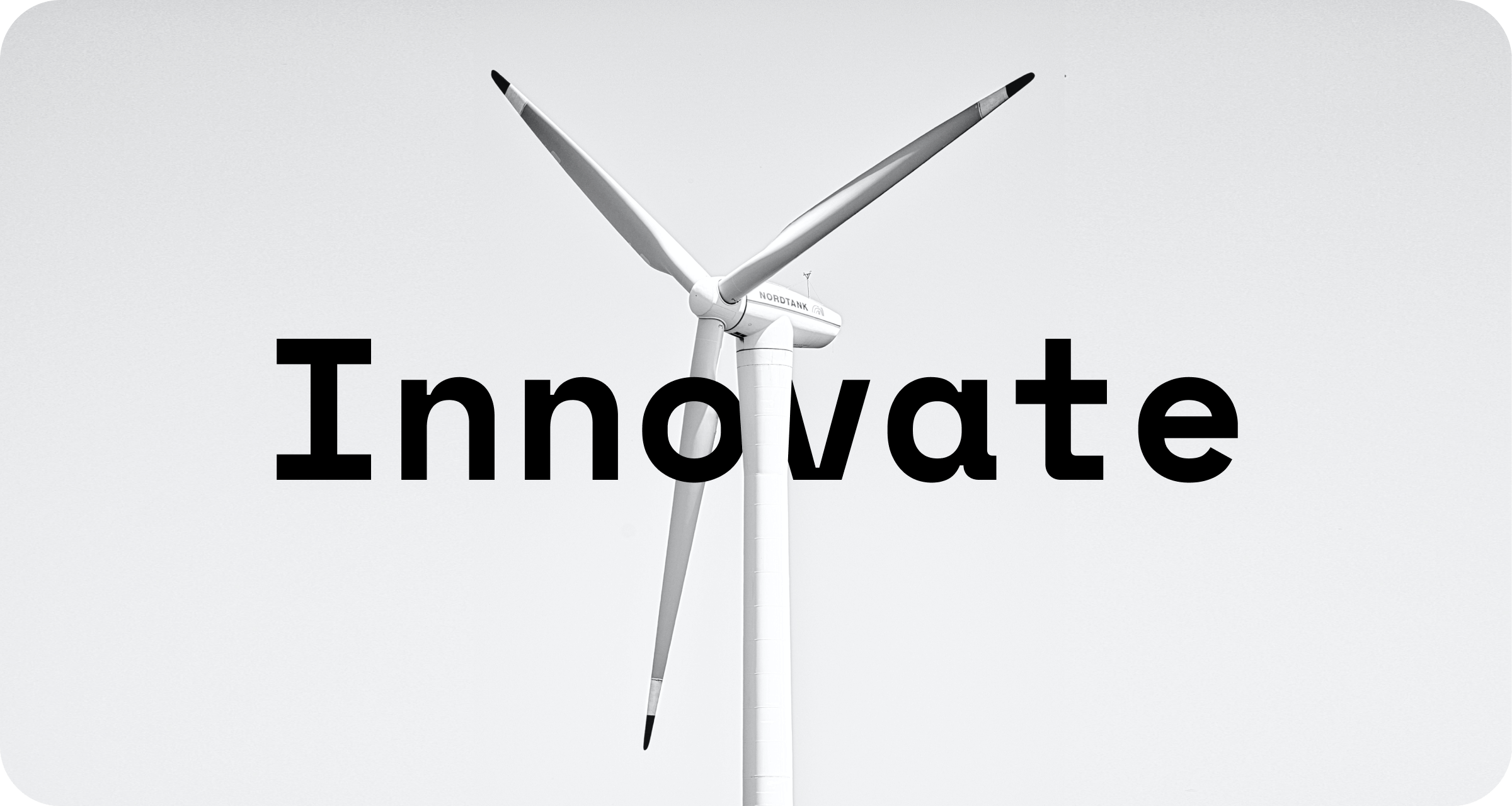 A wind turbine with the word 'innovate' over it