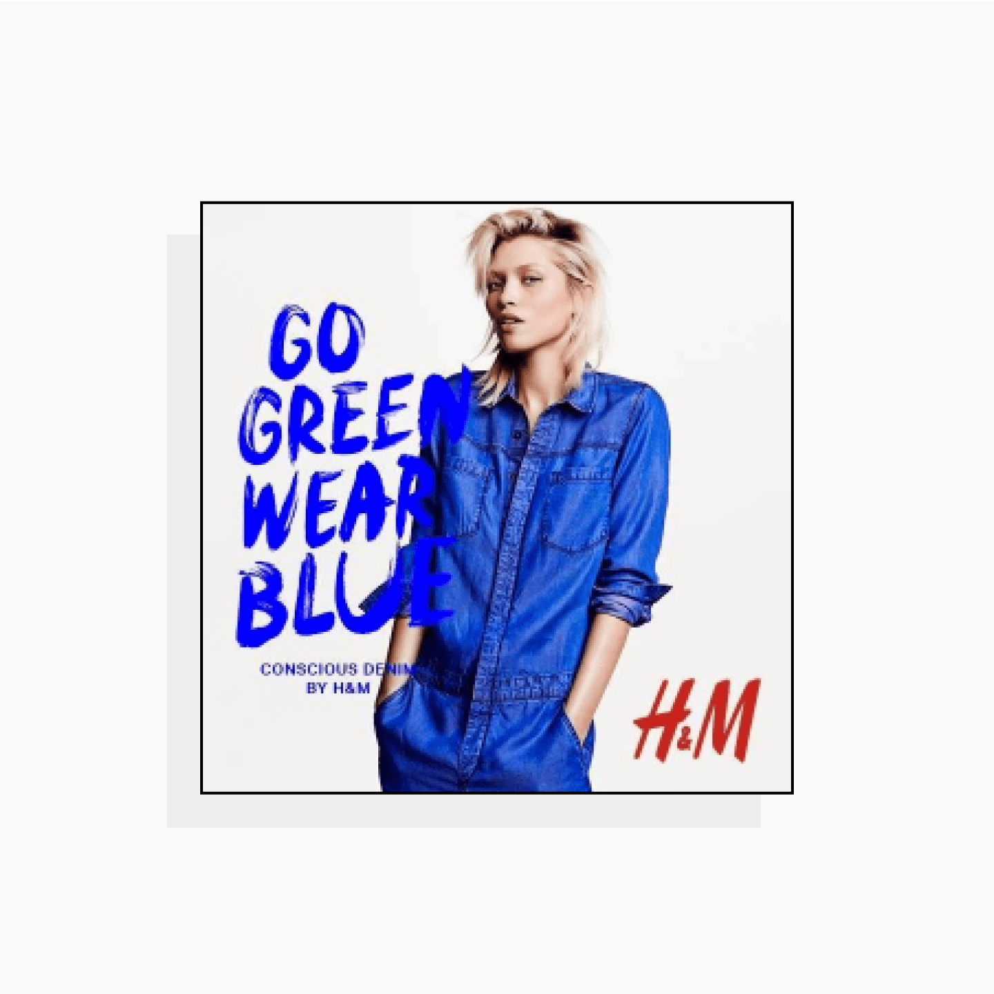 Go green, wear blue – H&M Concious advert